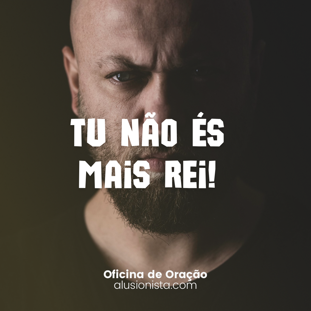 Tu não  és mais rei -  2ª Semana Comum | Segunda-feira