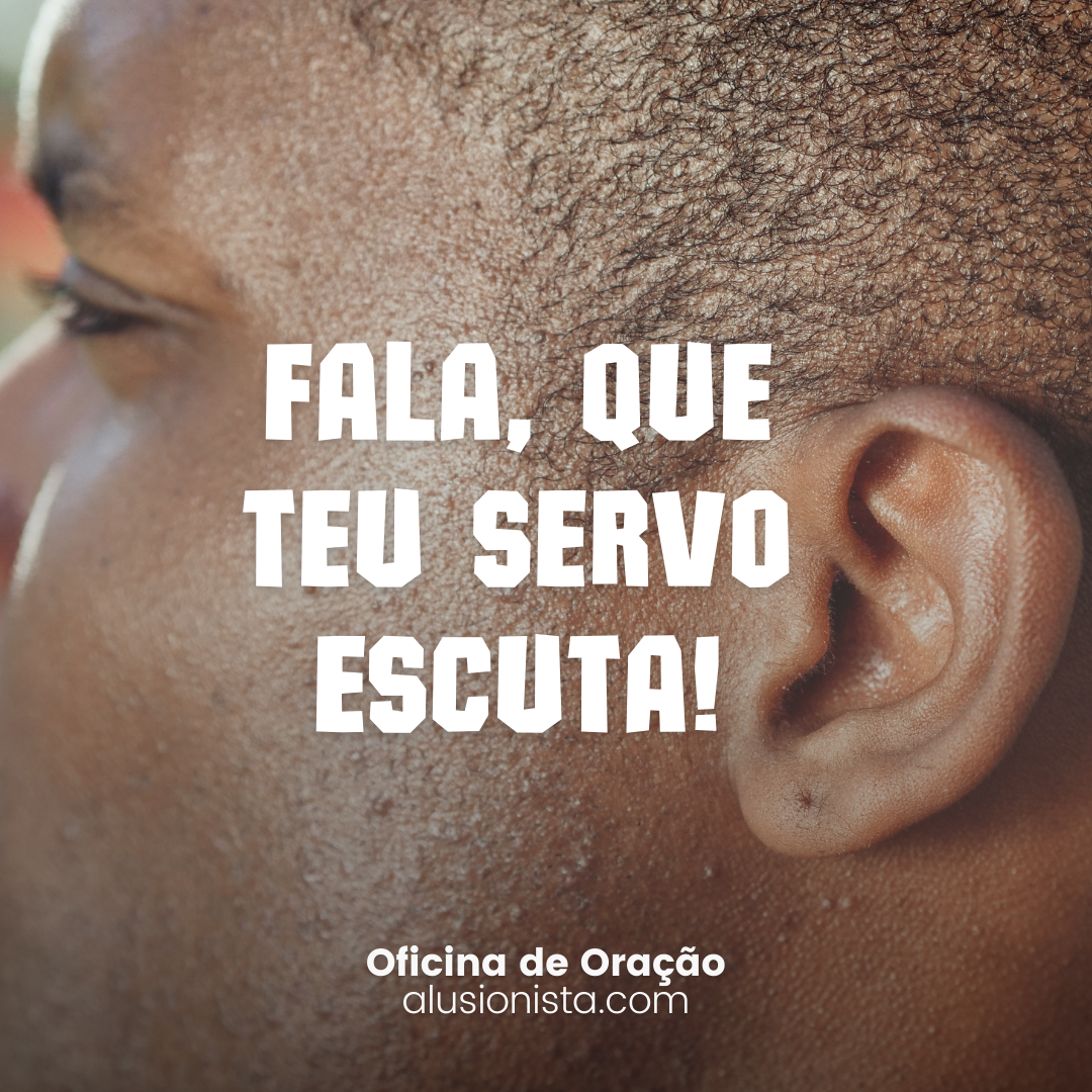 Fala, que teu servo escuta - Palavra do Dia #27